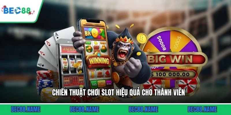 Nổ Hũ Xèng - Bí Quyết Săn Jackpot Khủng 2026 2 Chiến thuật chơi slot hiệu quả cho thành viên