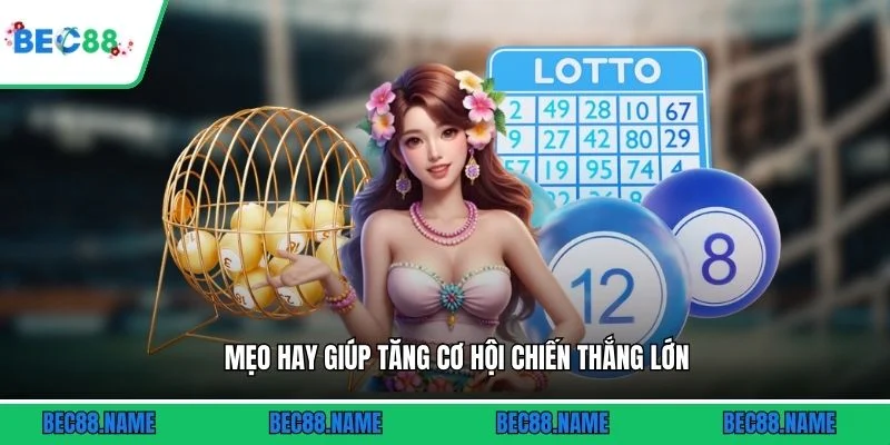 Mẹo hay giúp tăng cơ hội chiến thắng lớn