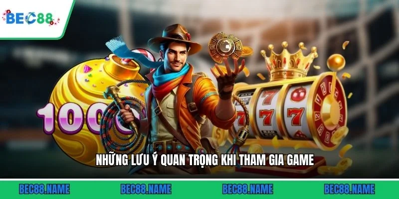 Nổ Hũ Xèng - Bí Quyết Săn Jackpot Khủng 2026 3 Những lưu ý quan trọng khi tham gia game
