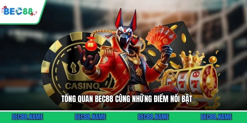 Trang chủ 1 Tổng quan BEC88 cùng những điểm nổi bật