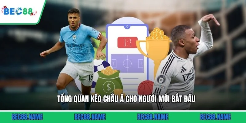 Tổng quan kèo châu á cho người mới bắt đầu