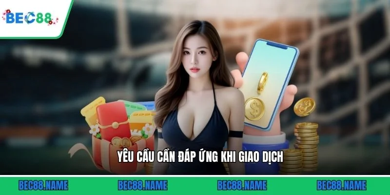 Rút tiền 2 Yêu cầu cần đáp ứng khi giao dịch